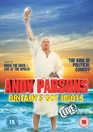 Andy Parsons: Britain's Got Idiots's poster