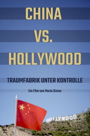 China vs. Hollywood - Traumfabrik unter Kontrolle's poster