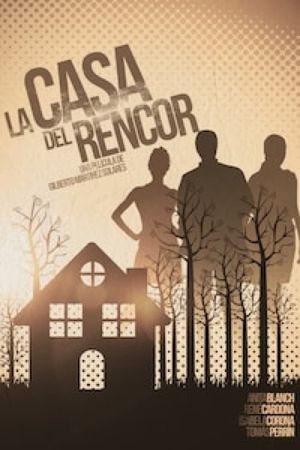 La casa del rencor's poster