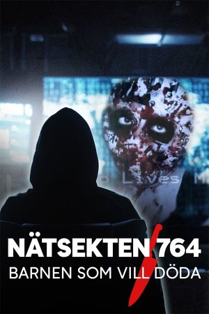 Nätsekten 764 - Barnen som vill döda's poster