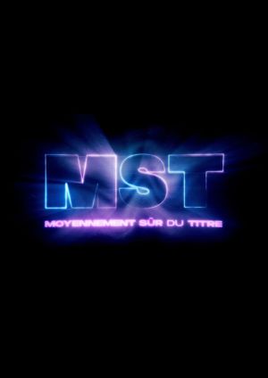 MST : Moyennement Sûr du Titre's poster