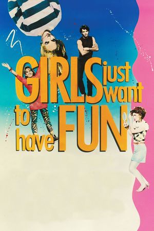 Girls Just Want to Have Fun's poster