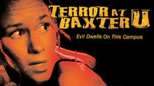 Terror at Baxter U's poster