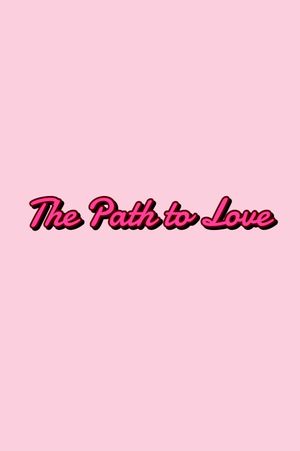 The Path to Love's poster