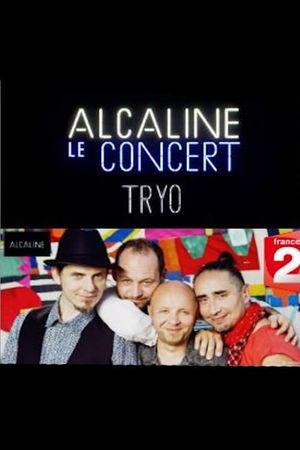 Tryo - Alcaline le Concert's poster