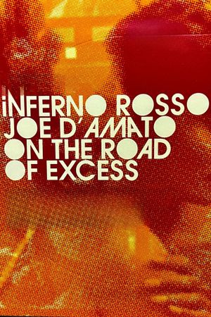 Inferno Rosso: Joe D'Amato on the Road of Excess's poster