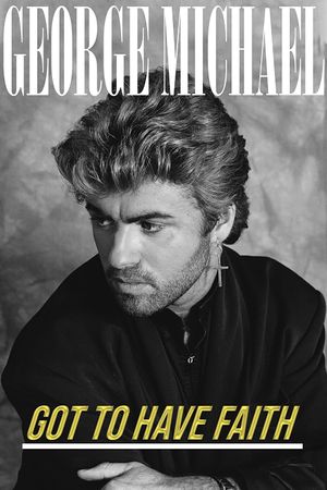 George Michael: Got to Have Faith's poster