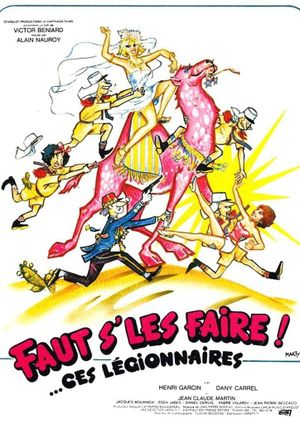 Faut s'les faire!... Ces légionnaires's poster