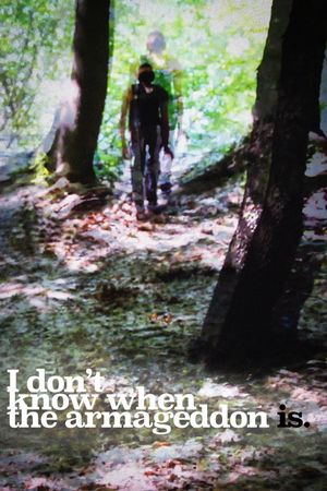 I Don't Know When The Armageddon Is's poster