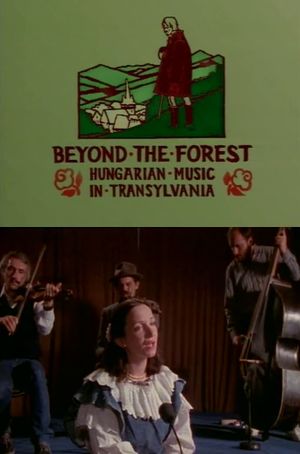 Beyond the Forest: Hungarian Music in Transylvania's poster image