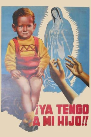 ¡Ya tengo a mi hijo!'s poster