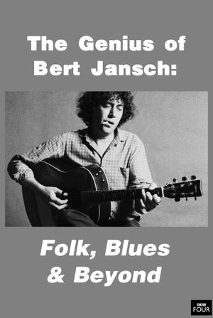 The Genius of Bert Jansch: Folk, Blues & Beyond's poster