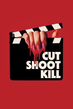 Cut Shoot Kill's poster