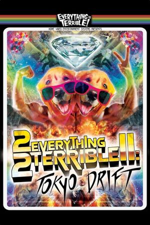 2Everything2Terrible2: Tokyo Drift's poster