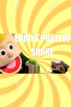 Puppet Family: Eddies Protein Shake!'s poster
