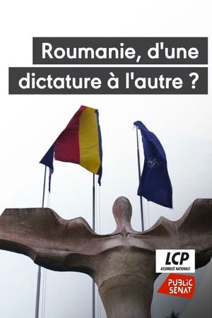 Roumanie, d'une dictature à l'autre ?'s poster