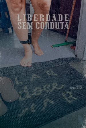 Liberdade Sem Conduta's poster