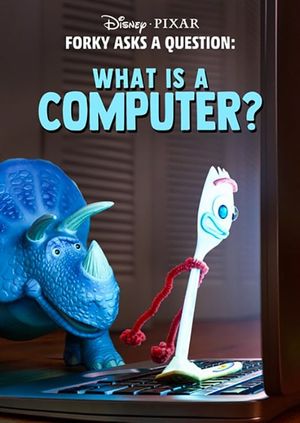 Forky Asks a Question: What Is a Computer?'s poster image