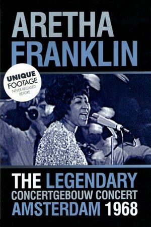 Aretha Franklin: The Legendary Concertgebouw Concert Amsterdam 1968's poster
