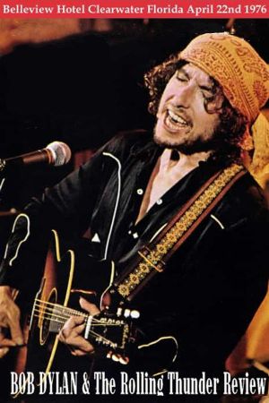 Bob Dylan: Rolling Thunder Revue, Clearwater 1976's poster