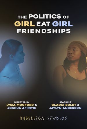 The Politics of Girl Eat Girl Friendships's poster