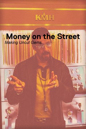 Money on the Street: The Making of Uncut Gems's poster image