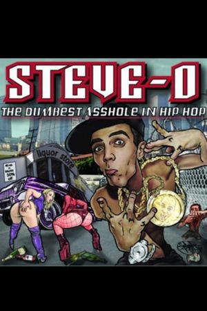 Steve-O: The Dumbest Asshole in Hip Hop's poster