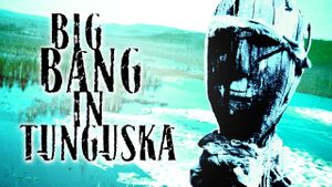 Big Bang in Tunguska's poster