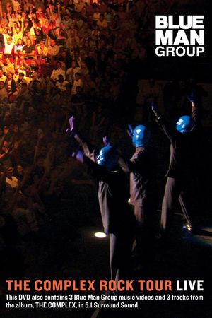 Blue Man Group: The Complex Rock Tour Live's poster