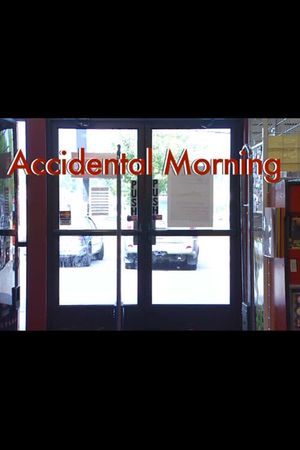 Accidental Morning's poster