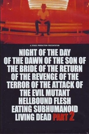 Night of the Day of the Dawn of the Son of the Bride of the Return of the Terror's poster