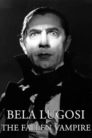 Bela Lugosi: The Fallen Vampire's poster image