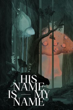 His Name Is My Name's poster