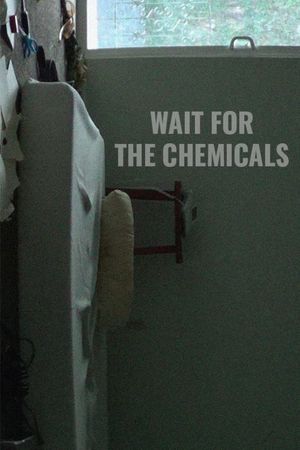 Wait for the Chemicals's poster