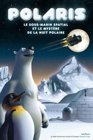 Polaris, the Space Submarine and the Mystery of the Polar Night's poster