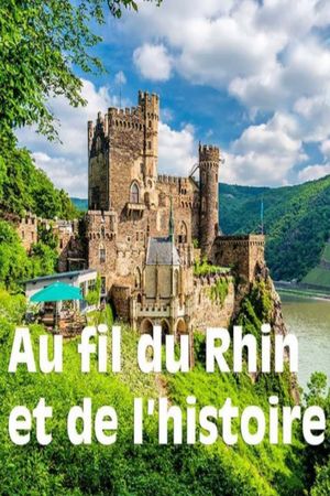 Le Rhin - Au fil de l‘Histoire's poster