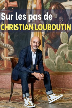 Sur les pas de Christian Louboutin's poster