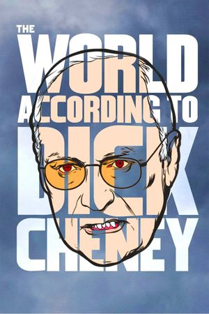 The World According to Dick Cheney's poster