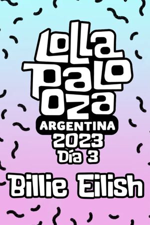 Billie Eilish: Live at Lollapalooza Argentina's poster