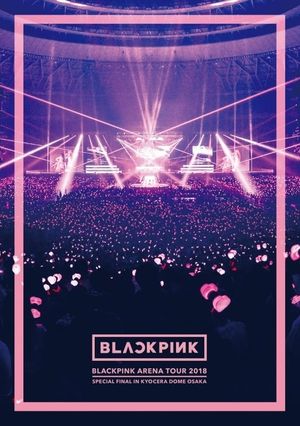 BLACKPINK: Arena Tour 2018 'Special Final in Kyocera Dome Osaka''s poster
