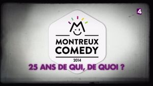 Montreux Comedy Festival 2014 - 25 ans de qui, de quoi ?'s poster