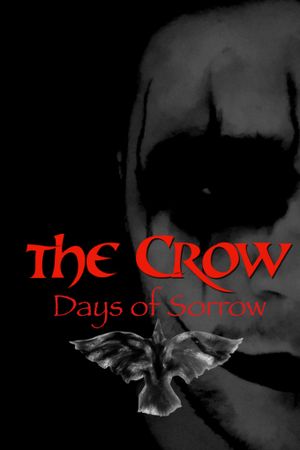 The Crow: Days of Sorrow's poster