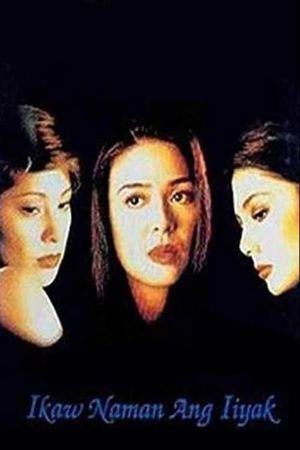 Ikaw naman ang iiyak's poster