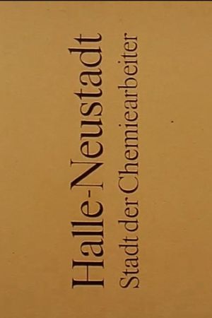 Halle-Neustadt: Stadt der Chemiearbeiter's poster