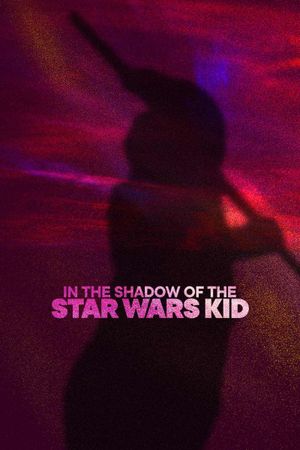 Star Wars Kid: The Rise of the Digital Shadows's poster