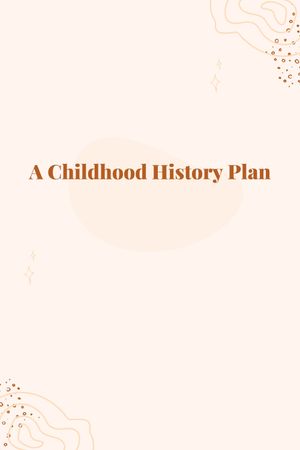 A Childhood History Plan's poster