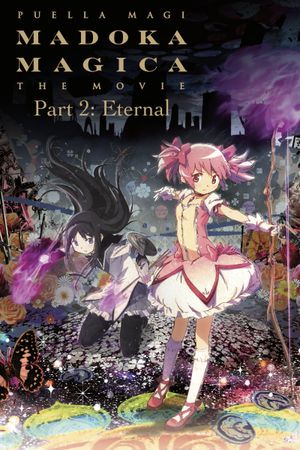 Puella Magi Madoka Magica the Movie Part 2: Eternal's poster