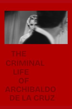 The Criminal Life of Archibaldo de la Cruz's poster