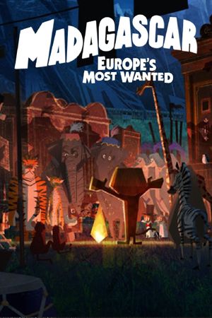 Madagascar 3: Europe's Most Wanted's poster