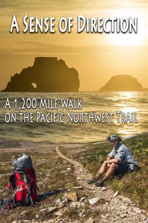 A Sense of Direction: a 1,200 Mile Walk on the Pacific Northwest Trail's poster